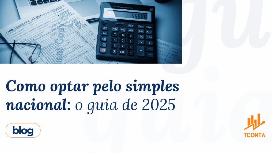 Como optar pelo simples nacional: o guia de 2025