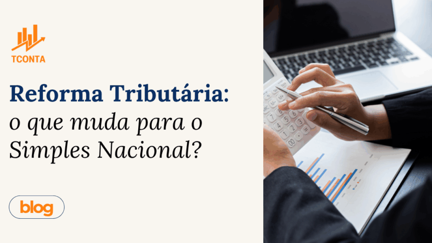 Reforma Tributária: o que muda para o Simples Nacional?