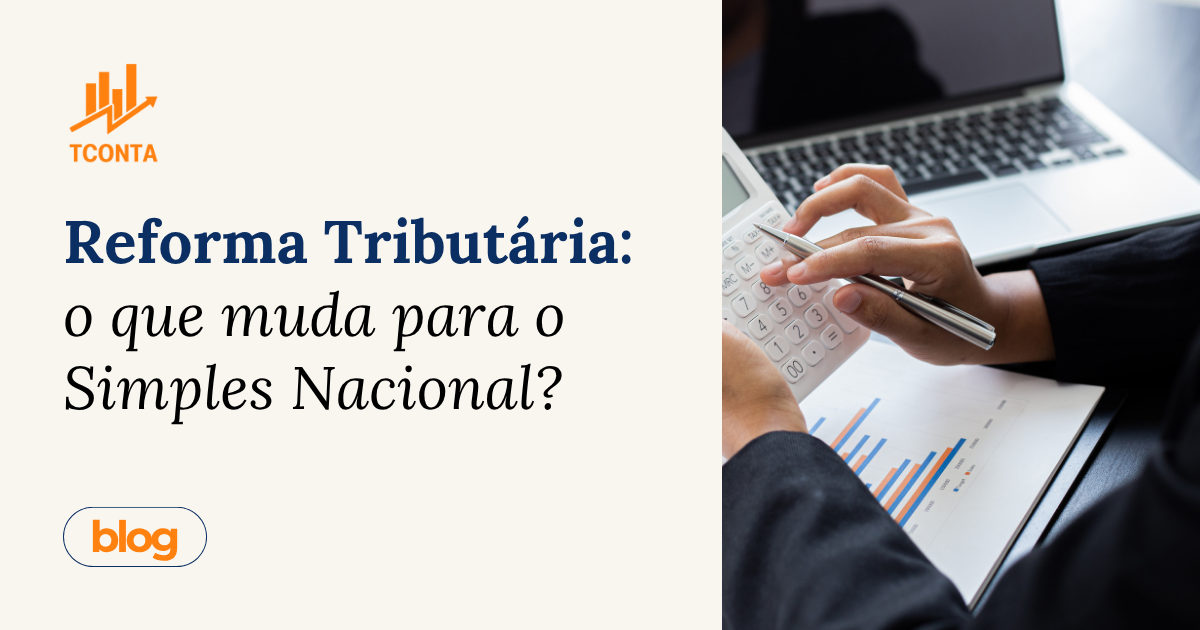 Reforma Tributária: o que muda para o Simples Nacional?